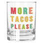 More Tacos Please, Old Fashioned Glass