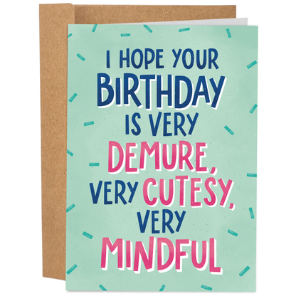 Very Demure, Very Cutesy, Very Mindful, Birthday Card