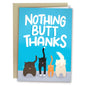 Nothing Butt Thanks, Greeting Card