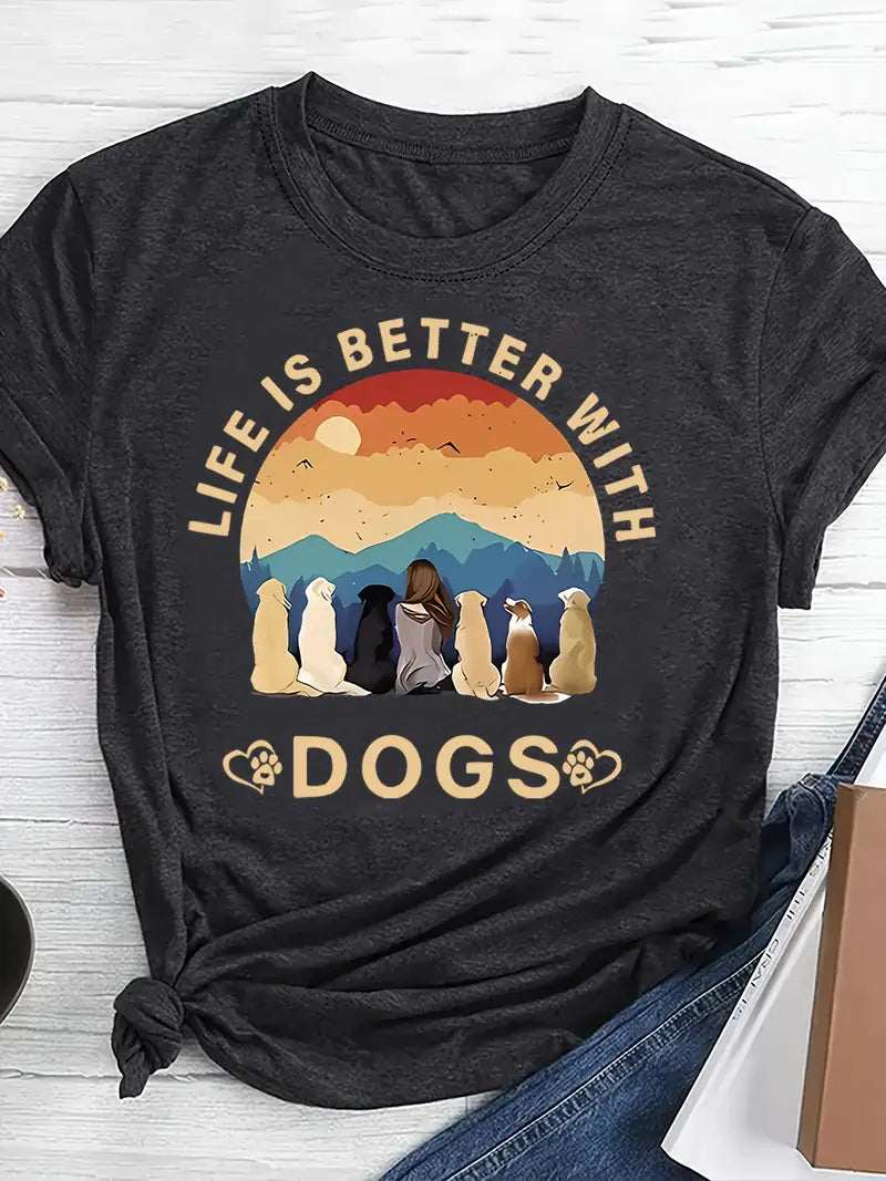 Life Is Better With Dogs T-Shirt